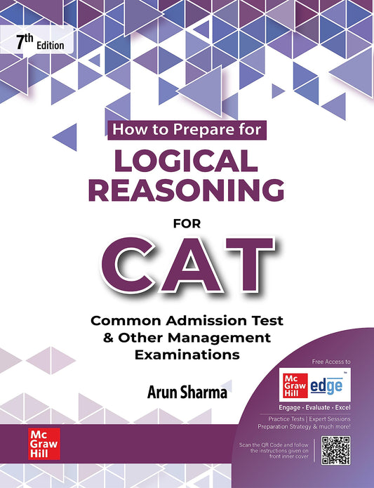 Logical Reasoning for CAT 2025 by Arun Sharma | 7th edition (latest) | LR | CAT/ MBA entrance exam preparation book with Solved Previous Years' Papers (PYQs)| 30 Mock Test Papers with new questions (LODs 1, 2 & 3) | Exclusive access to McGraw Hill edge on