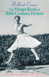 BRILLIANT CAREERS: The Virago Book of 20th Century Fiction