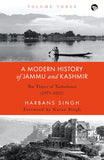 A Modern History of Jammu and Kashmir Volume Three The