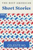 The Best American Short Stories 2025: An Anthology of Award-Winning Literary Fiction Handpicked by Celeste Ng, Showcasing the Art of Short Storytelling
