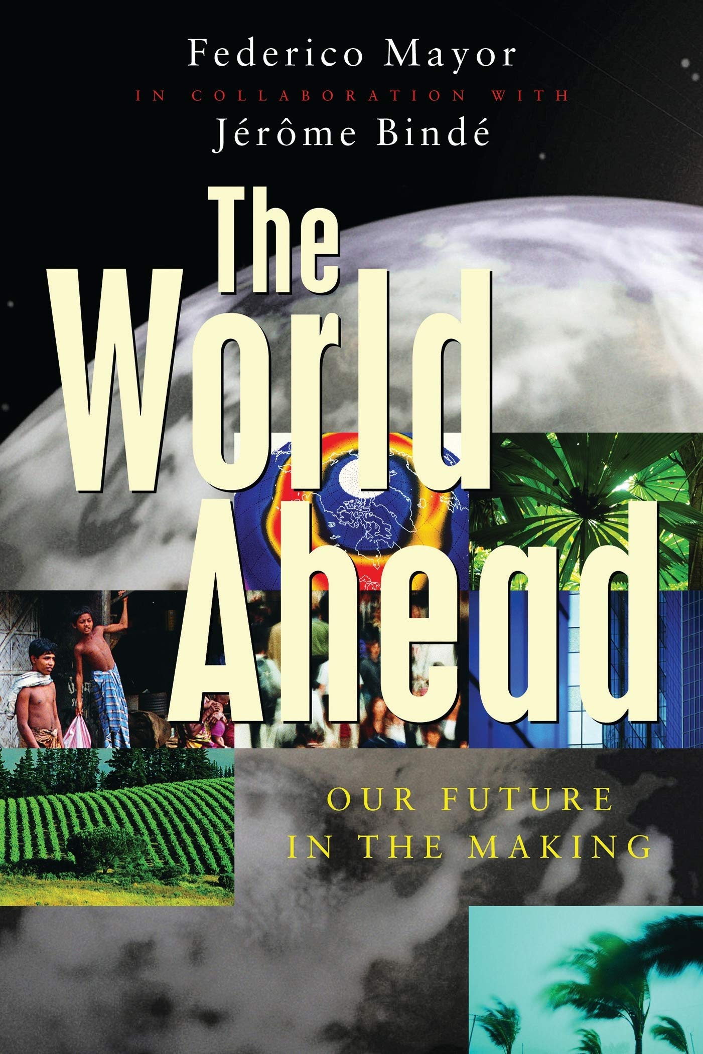 The World Ahead: Our Future in the Making