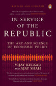 In Service of the Republic: The Art and Science of Economic Policy