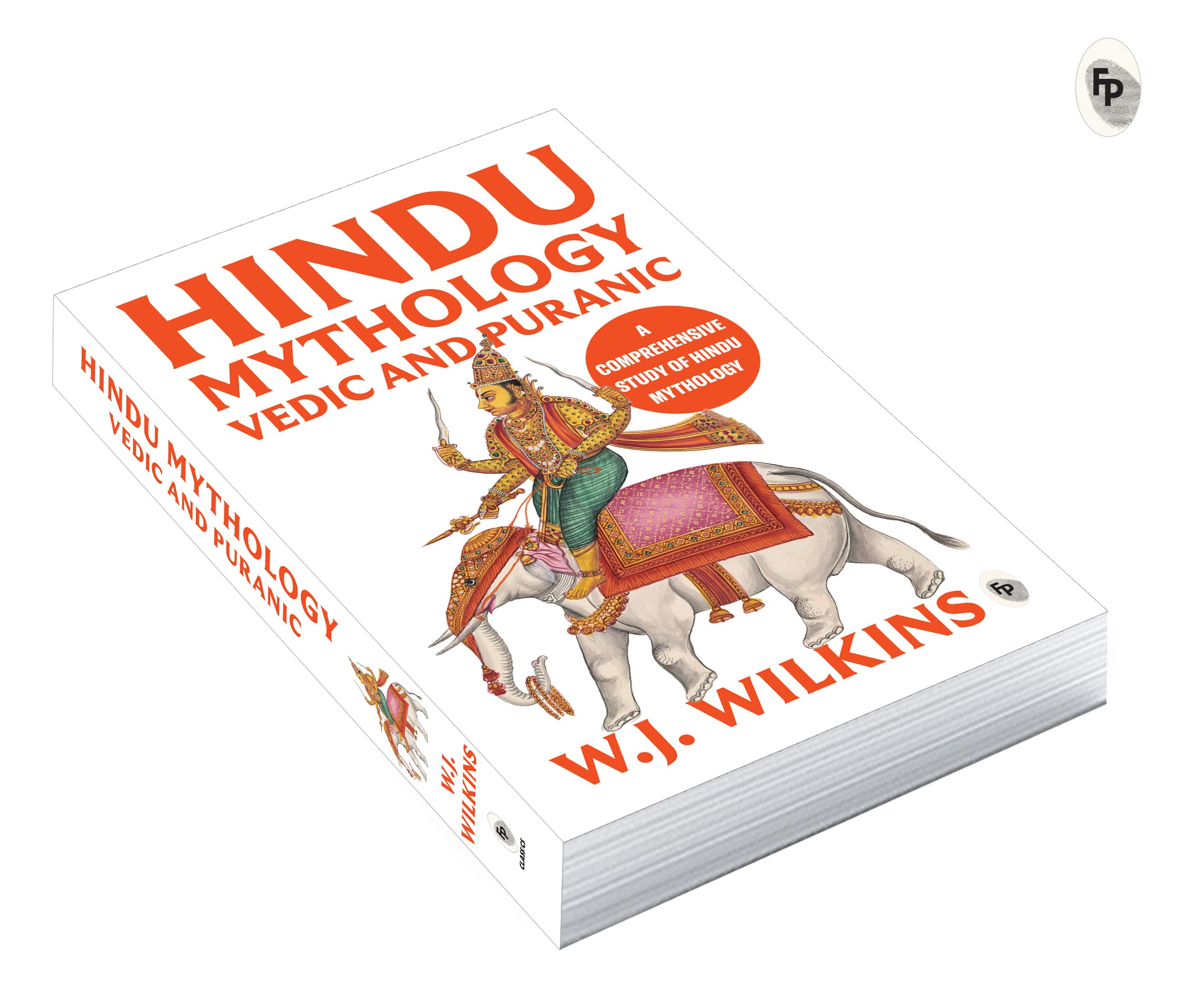 Hindu Mythology - Vedic and Puranic: William J. Wilkins (Popular Classics)