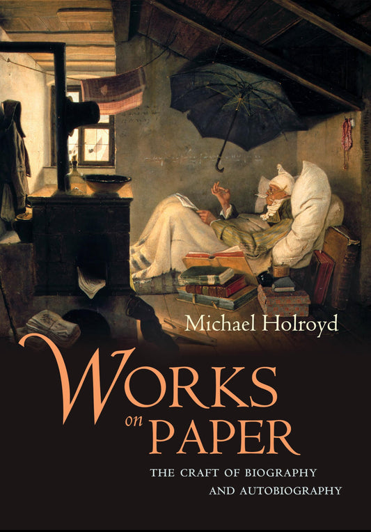 Works on Paper: The Craft of Biography and Autobiography