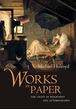Works on Paper: The Craft of Biography and Autobiography