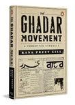 The Ghadar Movement: A Forgotten Struggle | Unveiling the Heroes and Betrayals of India’s Revolutionary Fight Against British Rule