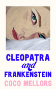 CLEOPATRA AND FRANKENSTEIN
