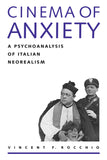 Cinema of Anxiety: A Psychoanalysis of Italian Neorealism