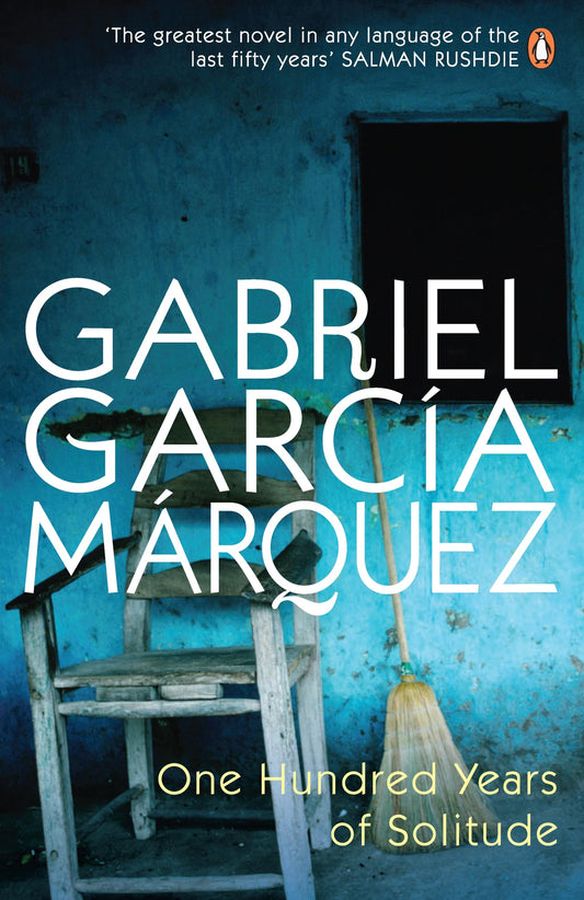 One Hundred Years of Solitude: A Masterpiece Capturing Human History and the Circle of life by Gabriel García Márquez