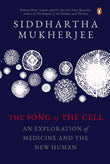 The Song of the Cell: An Exploration of Medicine and the New Human