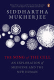 The Song of the Cell: An Exploration of Medicine and the New Human