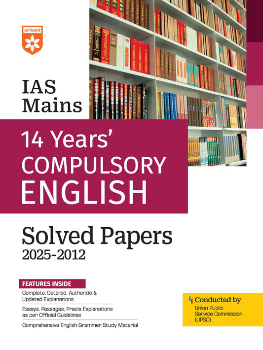 Arihant IAS Mains Compulsory English Solved Papers 2012–2025 | 14 Years’ Previous Year Papers with Detailed & Authentic Explanations | Essays, ... Mains Exam Preparation | English Medium