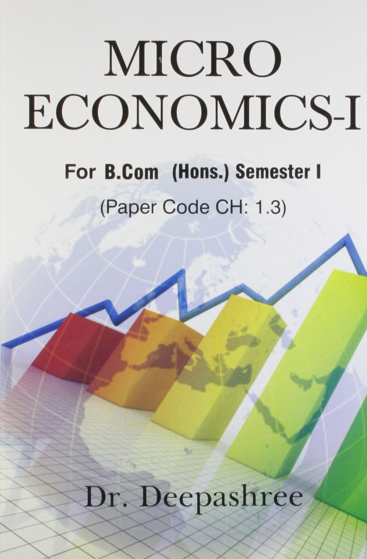 Micro Economics - I: For B.Com (Hons.) Semester- I PB