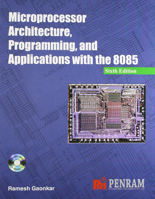 Microprocessor Architecture, Programming and Applications with the 8085 6/e