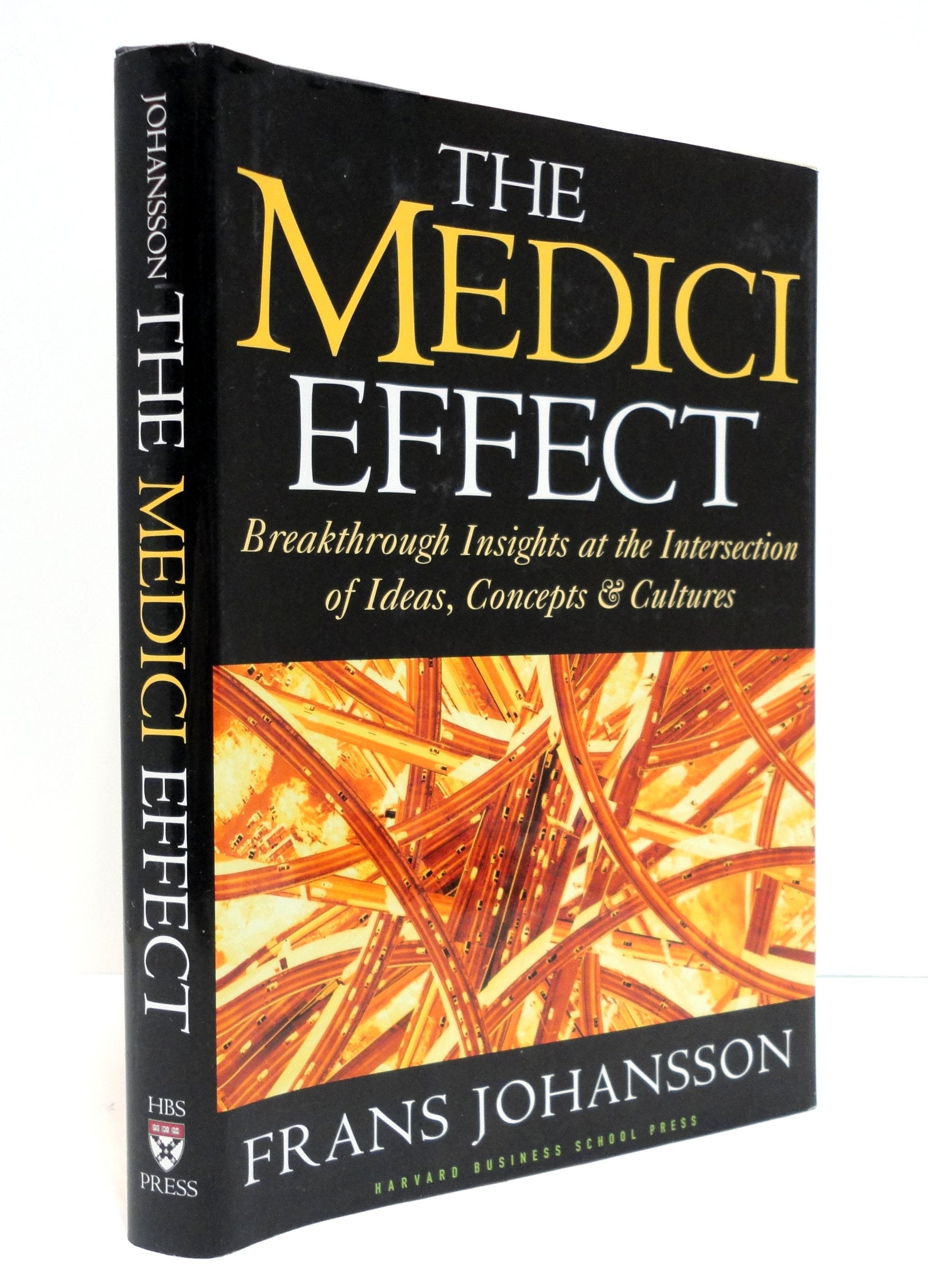 The Medici Effect: Breakthrough Insights at the Intersection of Ideas, Concepts, and Cultures