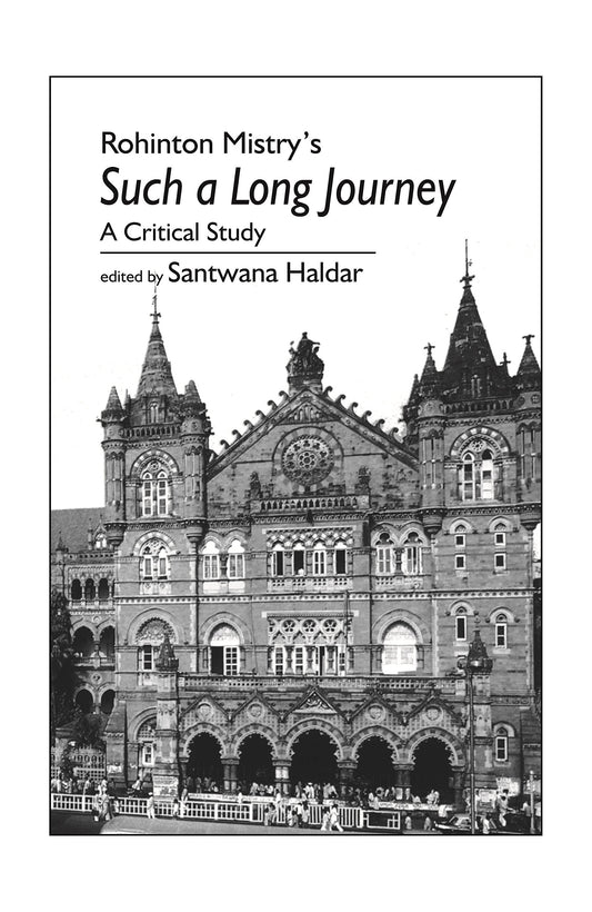 Such A Long Journey by Rohinton Mistry's: A Critical Study