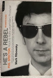 He's a Rebel: Phil Spector: Rock 'n' Roll's Legendary Producer: Phil Spector - Rock and Roll's Legendary Producer