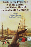 Portuguese Presence In India During The Sixteenth And Seventeenth Centuries