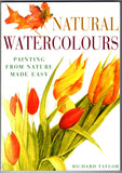 Natural Watercolours: Painting from Nature Made Easy