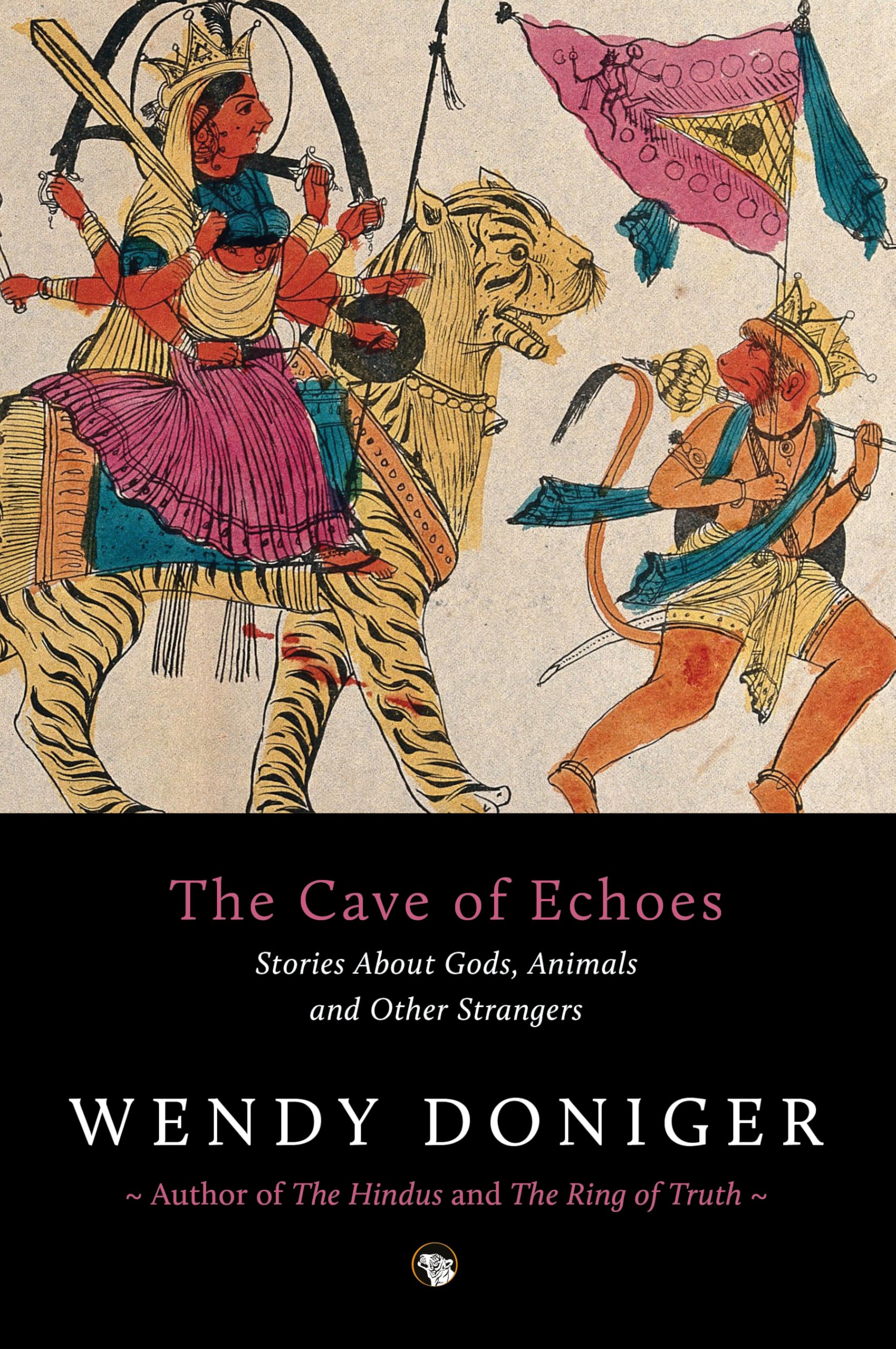 The Cave of Echoes : Stories About Gods, Animals and Other Strangers