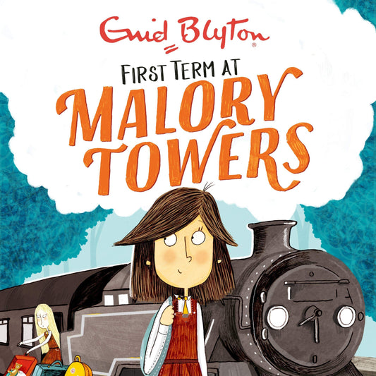Malory Towers: First Term: Malory Towers, Book 1