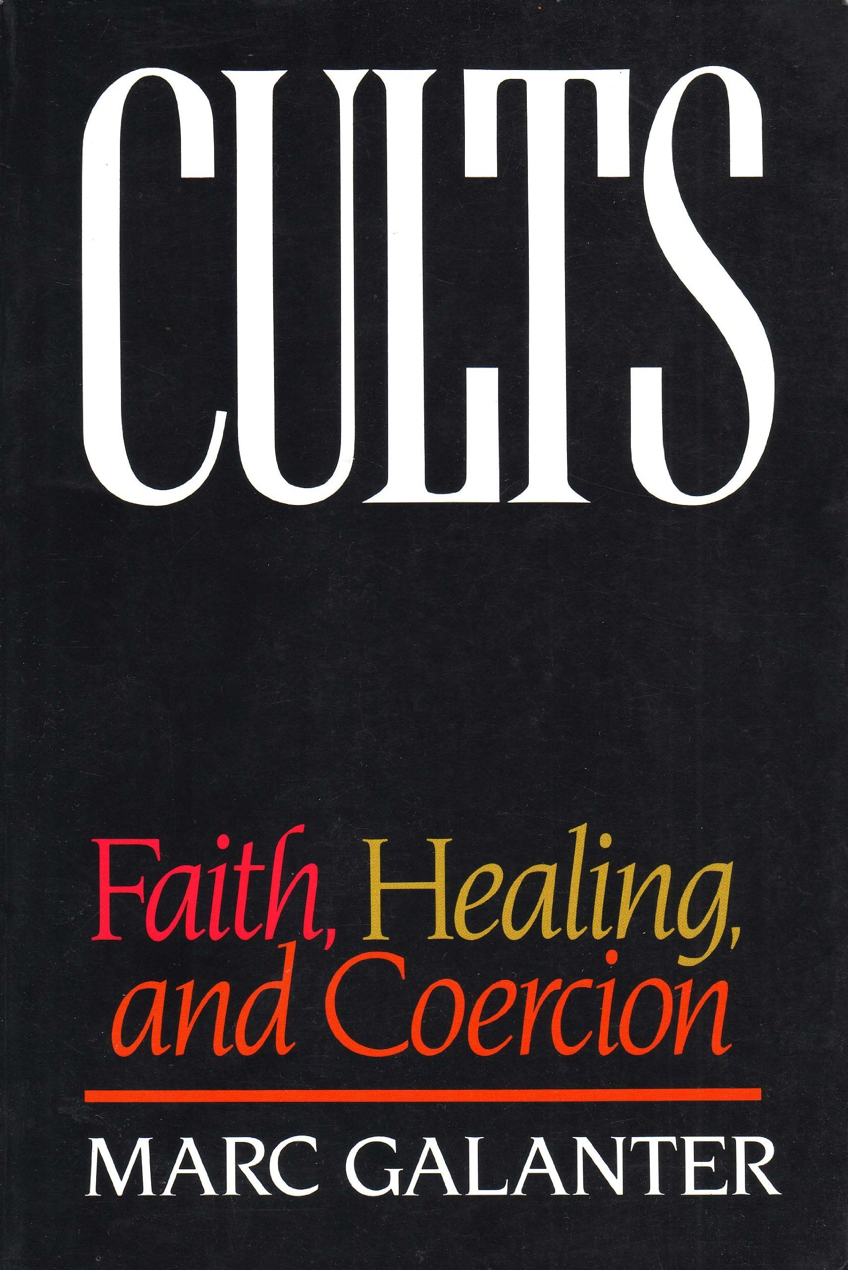 Cults Faith, Healing and Coercion