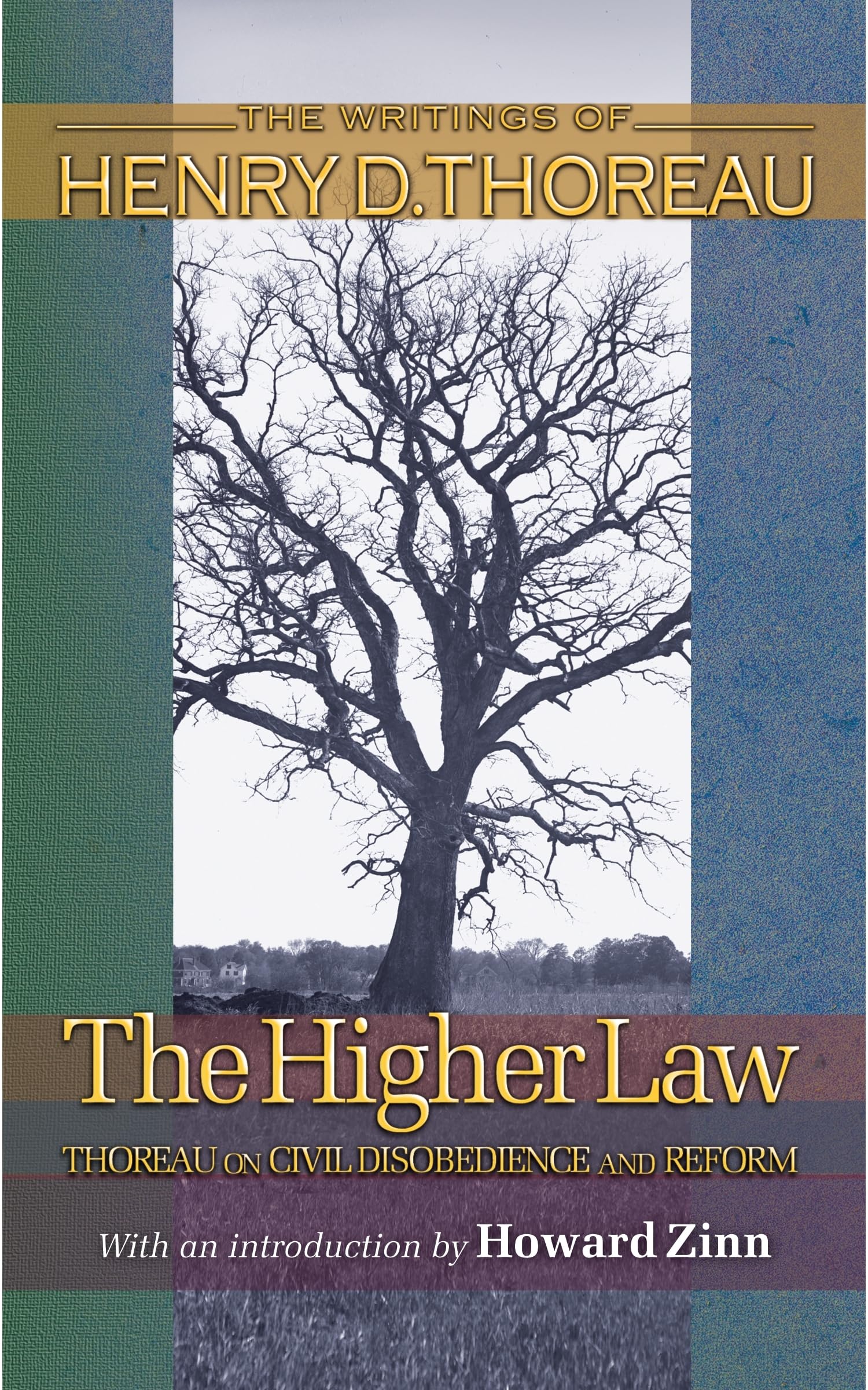 The Higher Law: Thoreau on Civil Disobedience and Reform: 18 (Writings of Henry D. Thoreau, 18)