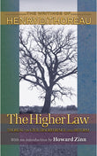 The Higher Law: Thoreau on Civil Disobedience and Reform: 18 (Writings of Henry D. Thoreau, 18)