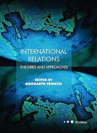 INTERNATIONAL RELATIONS: THEORIES AND APPROACHES