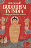Buddhism in India : Challenging Brahminism and Caste