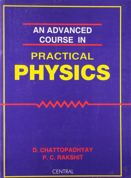 An Advanced Course in Practical Physics