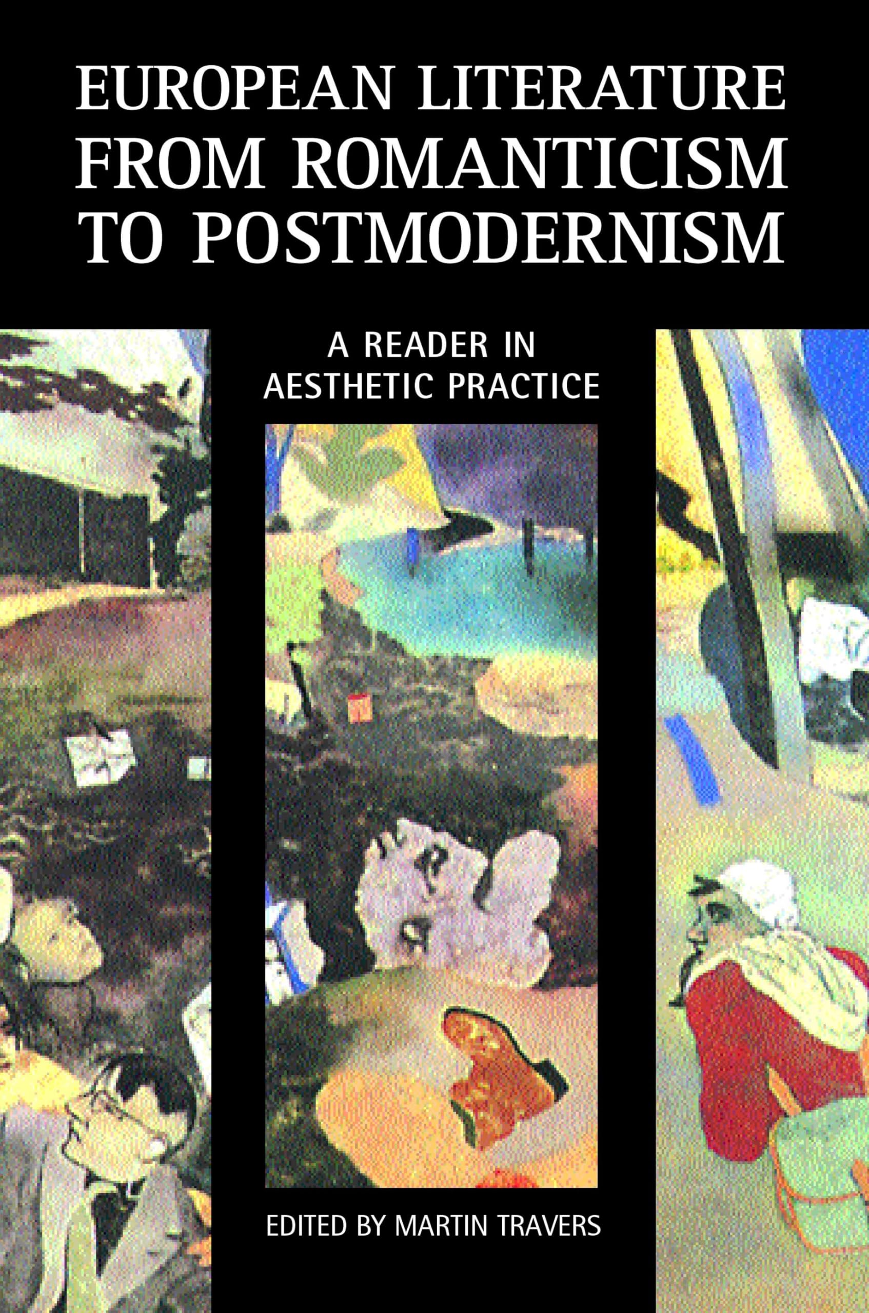 European Literature from Romanticism to Postmodernism: A Reader