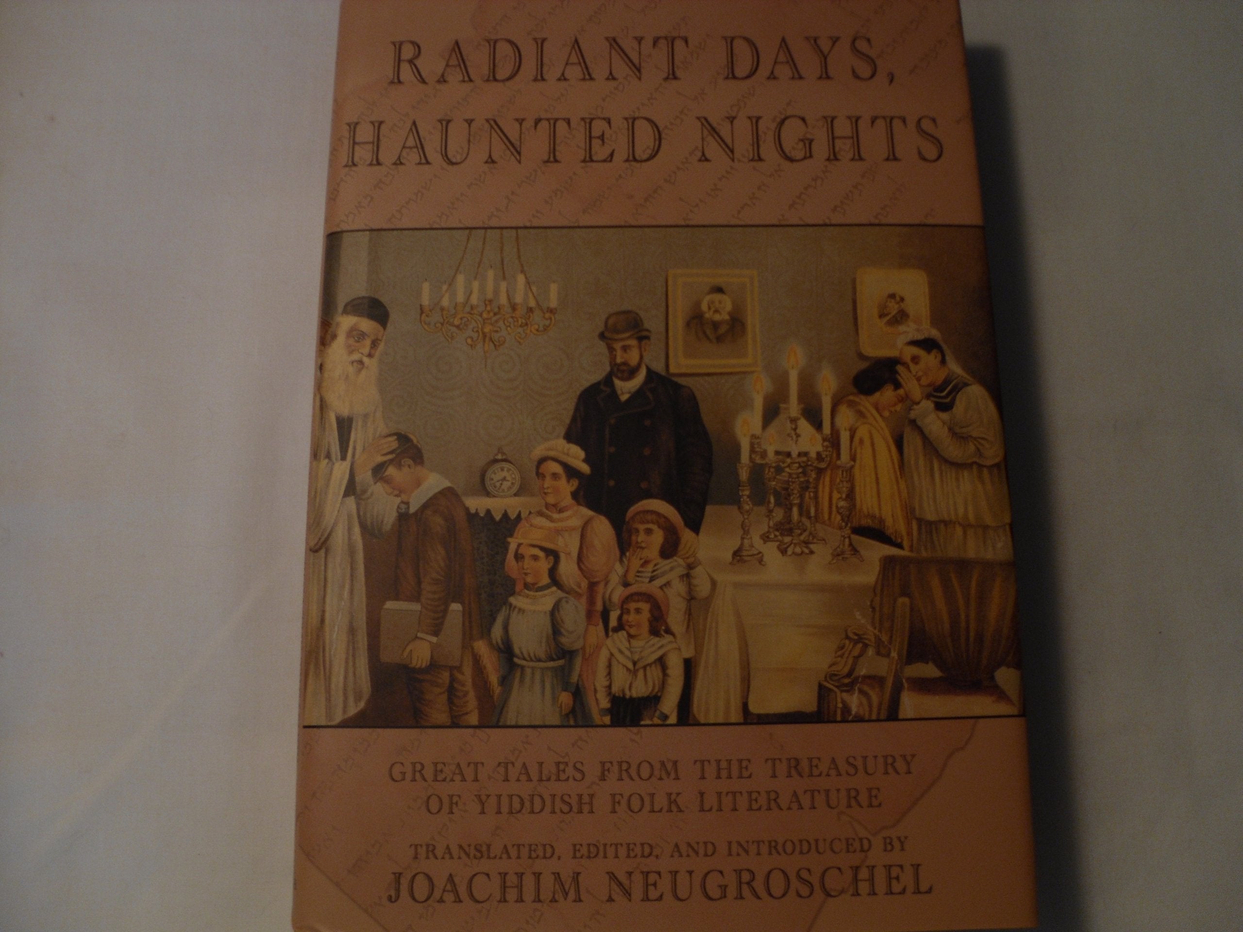 Radiant Days, Haunted Nights: Great Tales from the Treasury of Yiddish Literature