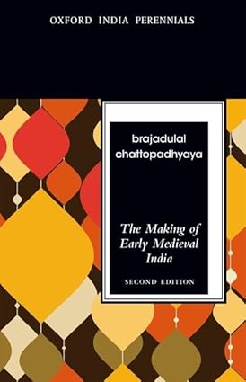 THE MAKING OF EARLY MEDIEVAL INDIA