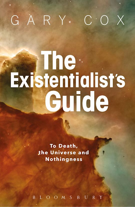 The Existentialist's Guide To Death, the Universe and Nothingness