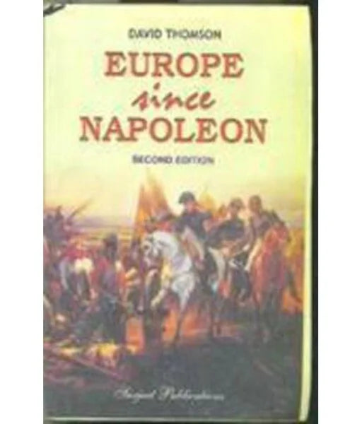 EUROPE SINCE NAPOLEON : SECOND EDITION BY DAVID THOMSON