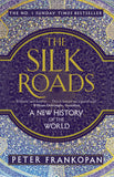 The Silk Roads: A New History of the World