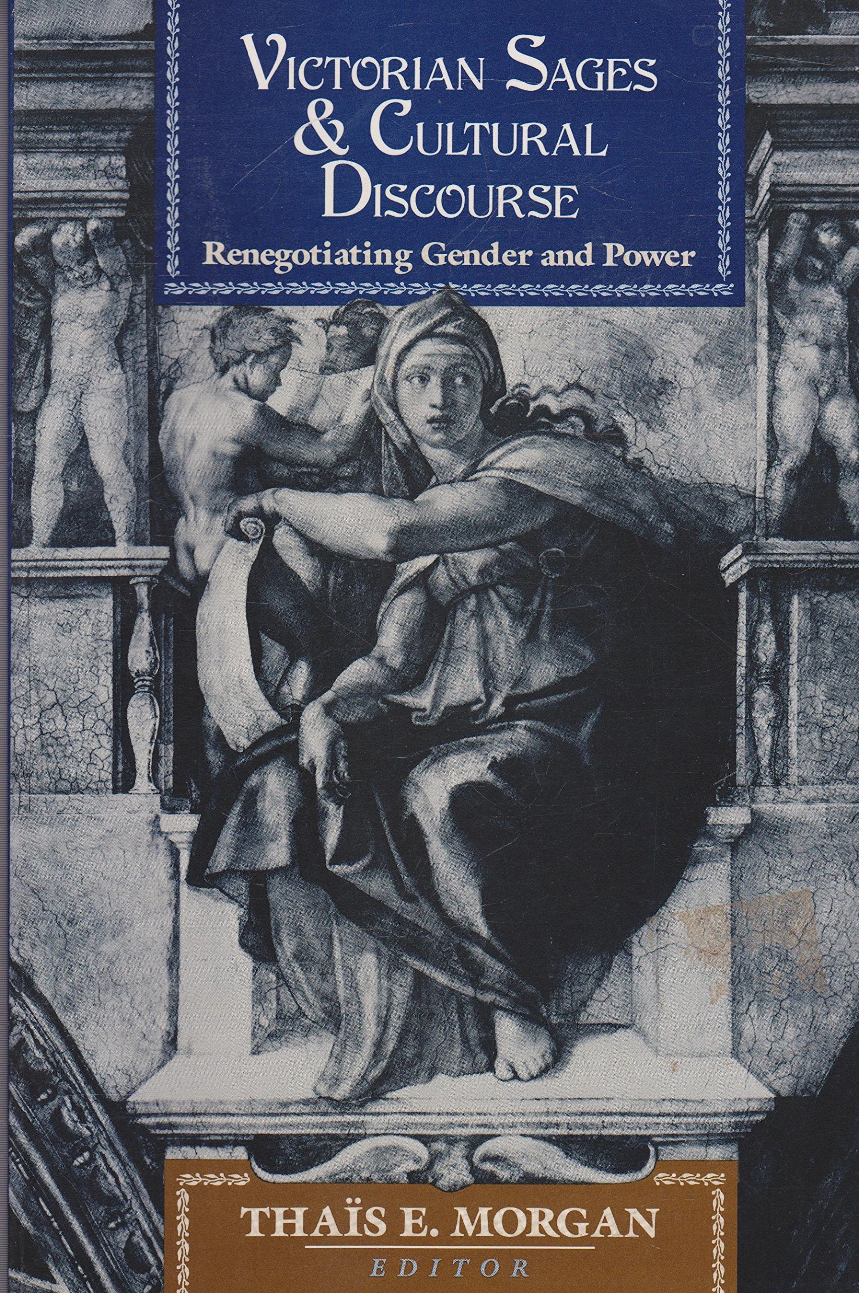 Victorian Sages and Cultural Discourse: Renegotiating Gender and Power
