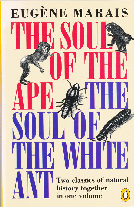 The Soul of the Ape & the Soul of the White Ant