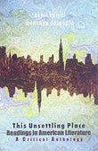 THIS UNSETTLING PLACE READING IN AMERICAN LITERAURE
