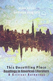 THIS UNSETTLING PLACE READING IN AMERICAN LITERAURE