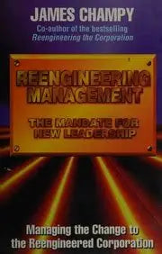 Reengineering Management: Mandate for New Leadership, The