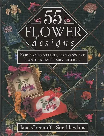 Greenoff, Jane: 55 Flower Designs - for cross stitch, canvaswork and crewel embroidery