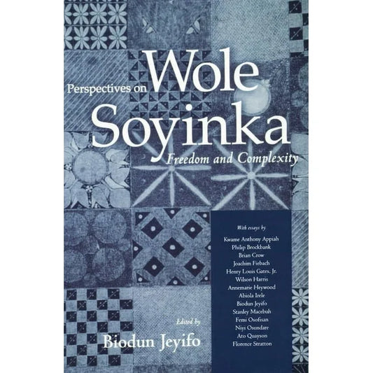 Perspectives on Wole Soyinka: Freedom and Complexity