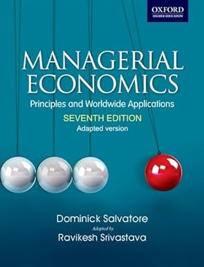 MANAGERIAL ECONOMICS PRINCIPLES AND WORLDWIDE APPLICATIONS