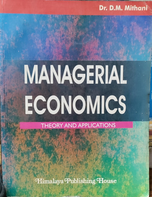 MANAGERIAL ECONOMICS THEORY AND APPLICATION