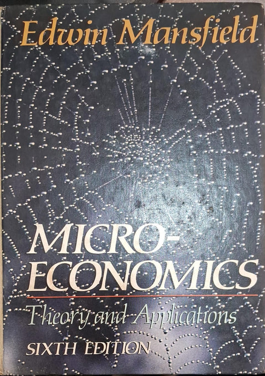 Mansfield: ∗microeconomics – Theory & Applications ∗ 6ed (cloth)