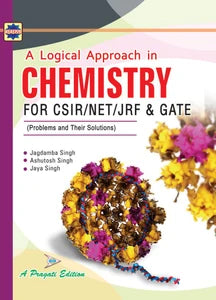 A Logical Approach in Chemistry for Csir/Net/Jrf and Gate (Problems and Their Solutions)  (English, Paperback, Singh Jagdamba)