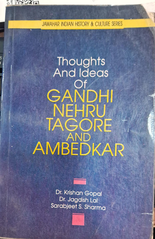 Thoughts and Ideas of Gandhi Nehru Tagore and Ambedkar