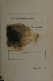 Cultural Studies and Beyond: Fragments of Empire